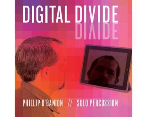 Phillip O'Banion - Digital Divide