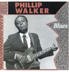 Phillip Walker - Blues