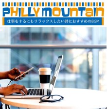 Philly Mountain, Tatsuo Togashi - 仕事をするにもリラックスしたい時におすすめのbgm