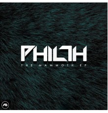 Philth - The Mammoth