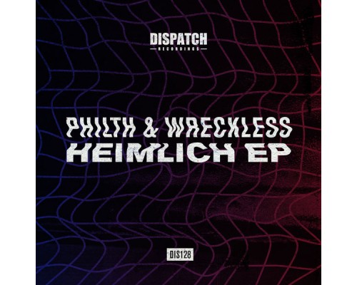 Philth and Wreckless - Heimlich EP