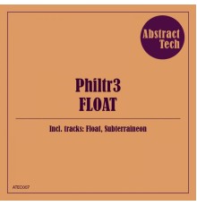 Philtr3 - Float (Original Mix)