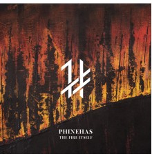 Phinehas - The Fire Itself