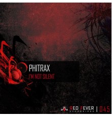 Phitrax - I'm Not Silent