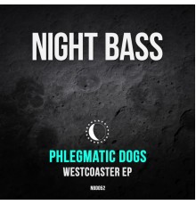 Phlegmatic Dogs - Westcoaster