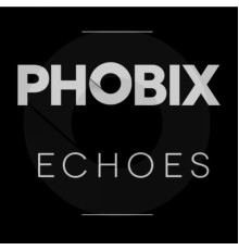 Phobix - Echoes