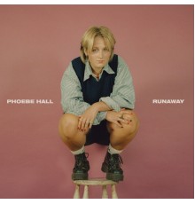 Phoebe Hall - Runaway