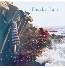 Phoebe Hunt - Phoebe Hunt