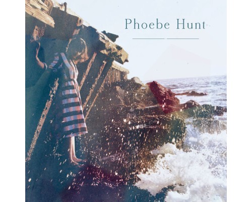 Phoebe Hunt - Phoebe Hunt