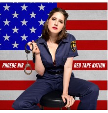 Phoebe Nir - Red Tape Nation