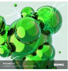 Phonetic - Losing Control / Feel Good