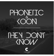 Phonetic & Koon - They Don't Know