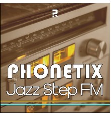 Phonetix - Jazz Step Fm