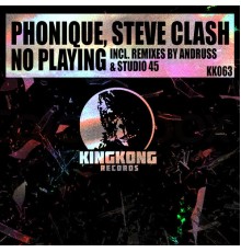 Phonique, Steve Clash - No Playing