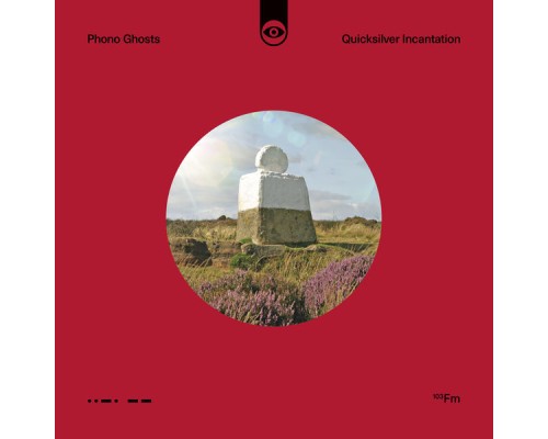 Phono Ghosts - Quicksilver Incantation