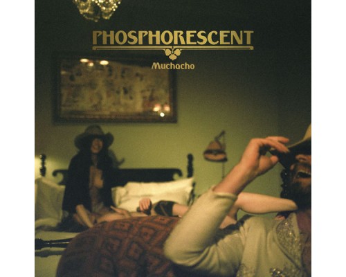 Phosphorescent - Muchacho