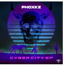 Phoxkz - Cyber City Ep