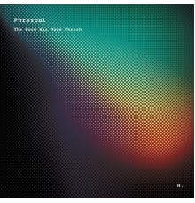 Phresoul - The Word Was Made Phresh
