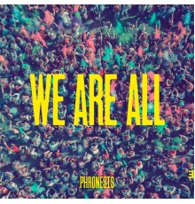 Phronesis - We Are All