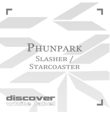 Phun Park - Slasher / Starcoaster