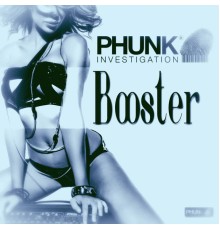 Phunk Investigation - Booster