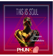 Phunk Investigation - This Is Soul