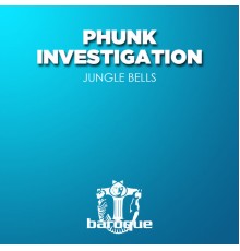 Phunk Investigation - Jungle Bells