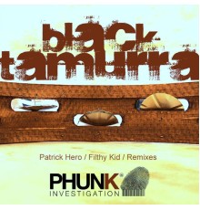 Phunk Investigation - Black Tamurra