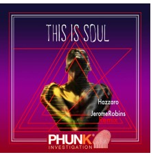 Phunk Investigation - This Is Soul