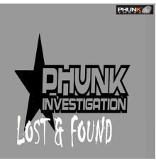 Phunk Investigation - Lost & Found