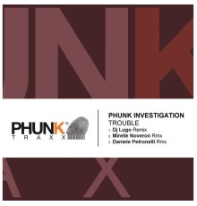 Phunk Investigation - Trouble (Remixes)