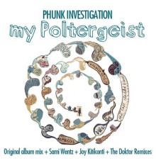 Phunk Investigation - My Poltergeist