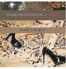 Phunk Investigation, Hinca - Magic Night