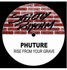 Phuture - Rise From Your Grave