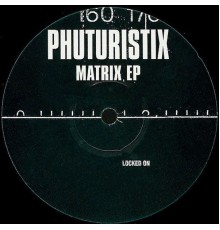 Phuturistix - Matrix EP