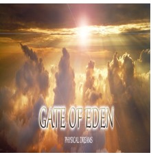 Physical Dreams - Gate Of Eden