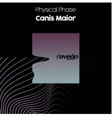 Physical Phase - Canis Maior