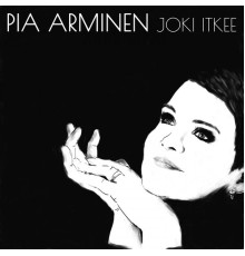 Pia Arminen - Joki itkee