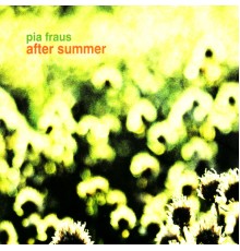 Pia Fraus - After Summer