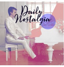 Piano - Daily Nostalgia - Subtle Piano Sounds for Deep Relaxation