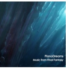 PianoDreams - Music from Final Fantasy