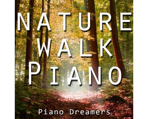 Piano Dreamers - Nature Walk Piano