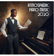 Piano, Instrumental, Relaxing Piano Music - Atmospheric Piano Music 2020