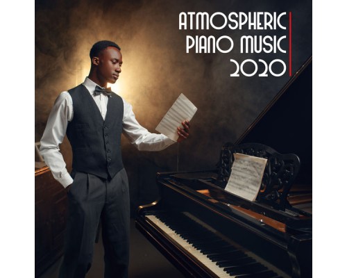 Piano, Instrumental, Relaxing Piano Music - Atmospheric Piano Music 2020 Piano, Instrumental, Relaxing Piano Music - Atmospheric Piano Music 2020