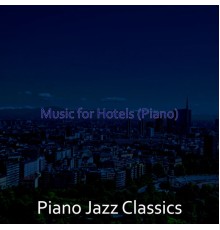Piano Jazz Classics - Music for Hotels (Piano)