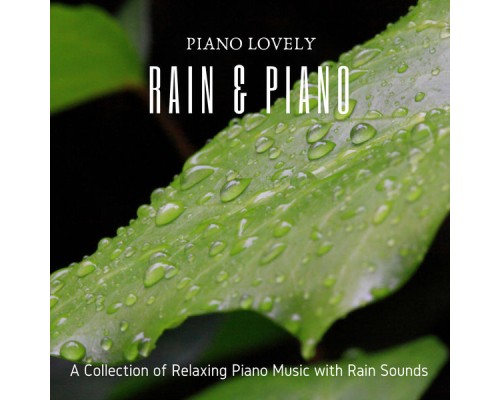 Piano Lovely - Rain & Piano