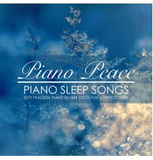 Piano Peace - Piano Sleep Songs