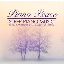 Piano Peace - Sleep Piano Music