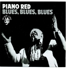 Piano Red - Blues, Blues, Blues