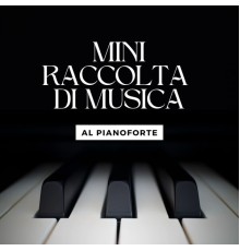 Pianoforte rilassante e natura, Pianoforte, PianoDreams - Mini raccolta di musica al pianoforte